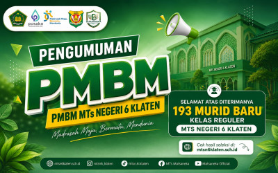 MTs Negeri 6 Klaten Umumkan Hasil Seleksi Penerimaan Murid Baru Madrasah Jalur Reguler Tahun Pelajaran 2026/2027